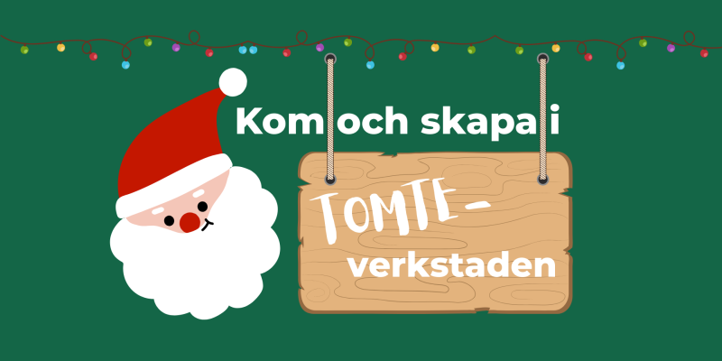 Kom och skapa i tomteverkstaden